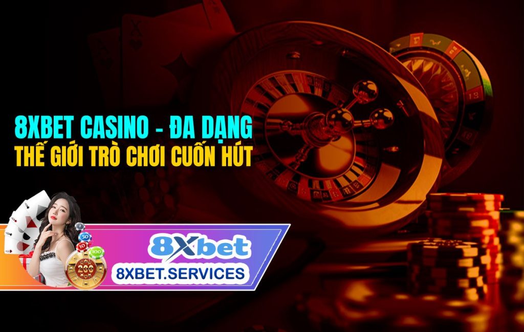 Sòng bạc 8xbet đa dạng